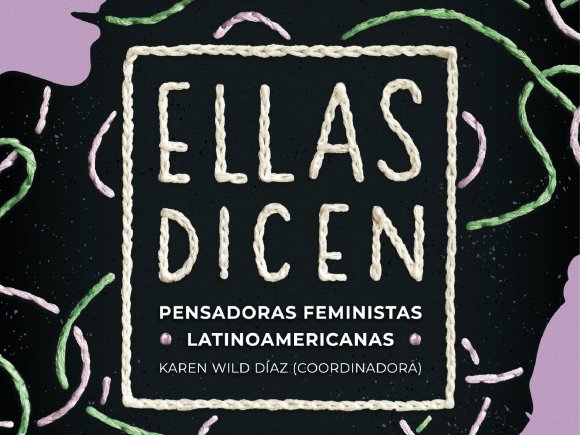 Presentación del libro: «Ellas dicen. Pensadoras feministas latinoamericanas».