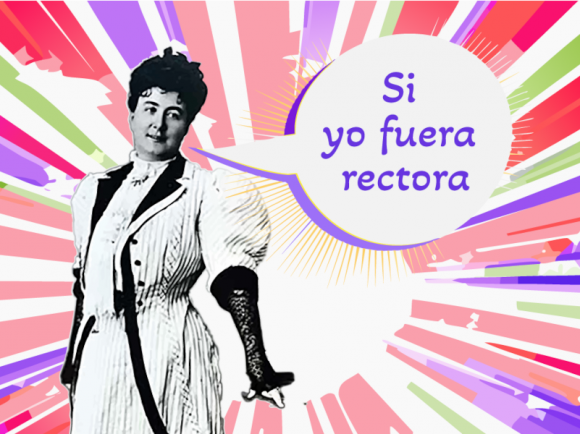«Si yo fuera rectora», nueva fecha